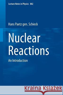 Nuclear Reactions: An Introduction Hans Paetz gen. Schieck 9783642539855 Springer-Verlag Berlin and Heidelberg GmbH & 