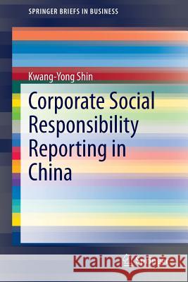 Corporate Social Responsibility Reporting in China Kwang-Yong Shin 9783642541513