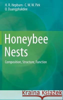 Honeybee Nests: Composition, Structure, Function Hepburn, H. R. 9783642543272