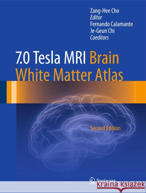 7.0 Tesla MRI Brain White Matter Atlas Je-Geun Chi 9783642543913