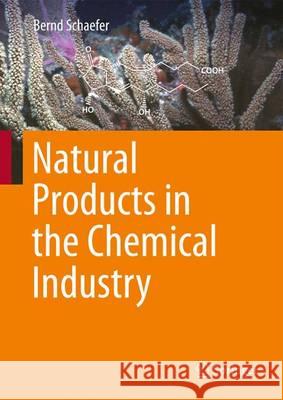 Natural Products in the Chemical Industry Bernd Schafer 9783642544606