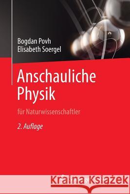 Anschauliche Physik: Für Naturwissenschaftler Povh, Bogdan 9783642544958 Springer, Berlin