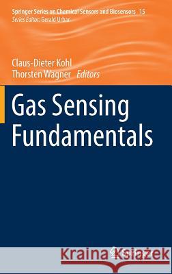 Gas Sensing Fundamentals Claus-Dieter Kohl Thorsten Wagner 9783642545184 Springer