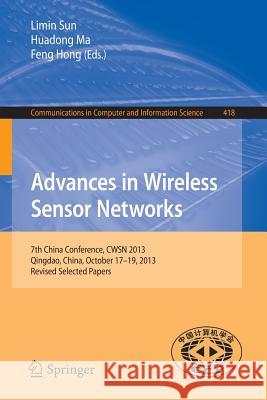 Advances in Wireless Sensor Networks: 7th China Conference, Cwsn 2013, Qingdao, China, October 17-19, 2013. Revised Selected Papers Sun, Limin 9783642545214 Springer