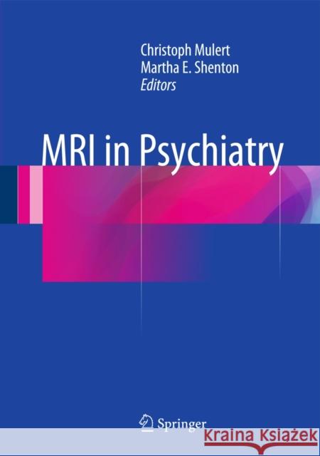 MRI in Psychiatry Christoph Mulert Martha E. Shenton 9783642545412 Springer