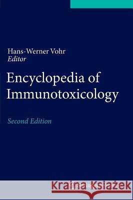 Encyclopedia of Immunotoxicology Hans-Werner Vohr 9783642545955 Springer