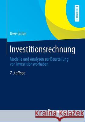 Investitionsrechnung: Modelle Und Analysen Zur Beurteilung Von Investitionsvorhaben Götze, Uwe 9783642546211