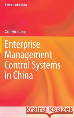 Enterprise Management Control Systems in China Xianzhi Zhang 9783642547140 Springer-Verlag Berlin and Heidelberg GmbH & 