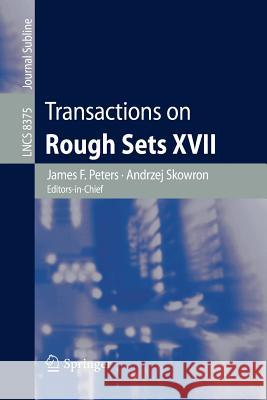 Transactions on Rough Sets XVII James F. Peters, Andrzej Skowron 9783642547553
