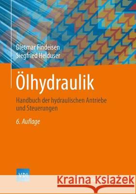 Ölhydraulik: Handbuch Der Hydraulischen Antriebe Und Steuerungen Findeisen, Dietmar 9783642549083