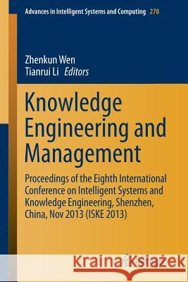 Knowledge Engineering and Management: Proceedings of the Eighth International Conference on Intelligent Systems and Knowledge Engineering, Shenzhen, C Wen, Zhenkun 9783642549298 Springer