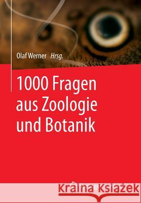 1000 Fragen Aus Zoologie Und Botanik Werner, Olaf 9783642549823