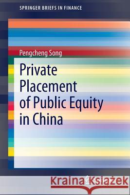 Private Placement of Public Equity in China Pengcheng Song 9783642550928 Springer-Verlag Berlin and Heidelberg GmbH & 