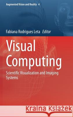 Visual Computing: Scientific Visualization and Imaging Systems Rodrigues Leta, Fabiana 9783642551307