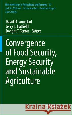 Convergence of Food Security, Energy Security and Sustainable Agriculture David D. Songstad, Jerry L. Hatfield, Dwight T. Tomes 9783642552618 Springer-Verlag Berlin and Heidelberg GmbH & 