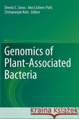 Genomics of Plant-Associated Bacteria Dennis C. Gross Ann Lichens-Park Chittaranjan Kole 9783642553776 Springer