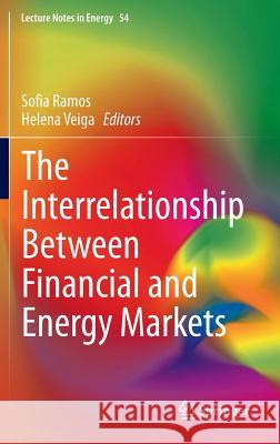 The Interrelationship Between Financial and Energy Markets Sofia Ramos Helena Veiga 9783642553813