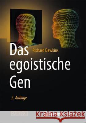 Das Egoistische Gen: Mit Einem Vorwort Von Wolfgang Wickler Dawkins, Richard 9783642553905