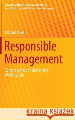 Responsible Management: Corporate Responsibility and Working Life Ennals, Richard 9783642554001 Springer