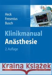 Klinikmanual Anästhesie Heck, Michael 9783642554391