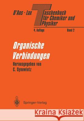 Taschenbuch Für Chemiker Und Physiker: Band II Organische Verbindungen D'Ans, Jean 9783642617850 Springer