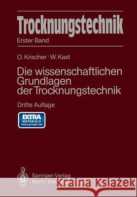 Trocknungstechnik: Die Wissenschaftlichen Grundlagen Der Trocknungstechnik Krischer, Otto 9783642618802 Springer