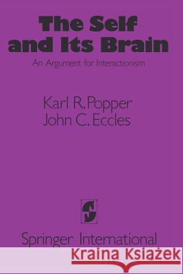 The Self and Its Brain Karl R. Popper John C. Eccles 9783642618932 Springer
