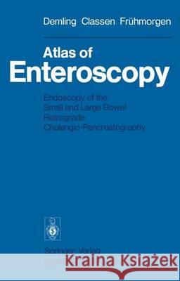Atlas of Enteroscopy: Endoscopy of the Small and Large Bowel; Retrograde Cholangio-Pancreatography Soergel, K. H. 9783642619168 Springer