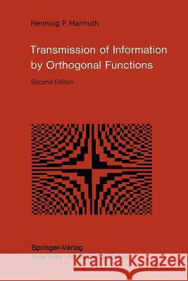 Transmission of Information by Orthogonal Functions Henning F. Harmuth 9783642619762 Springer