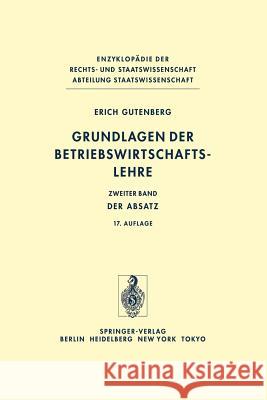 Grundlagen Der Betriebswirtschaftslehre: Band 2: Der Absatz Gutenberg, Erich 9783642619984 Springer