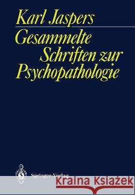 Gesammelte Schriften Zur Psychopathologie Jaspers, Karl 9783642620287 Springer