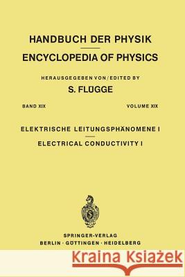 Electrical Conductivity I / Elektrische Leitungsphänomene I Flügge, S. 9783642620416 Springer