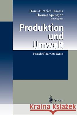 Produktion Und Umwelt: Festschrift Für Otto Rentz Haasis, Hans-Dietrich 9783642620836 Springer