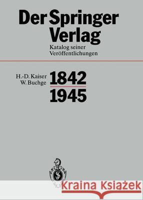 Der Springer-Verlag: Katalog Seiner Veröffentlichungen 1842-1945 Sarkowski, Heinz 9783642620980 Springer