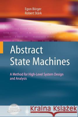 Abstract State Machines: A Method for High-Level System Design and Analysis Börger, Egon 9783642621161