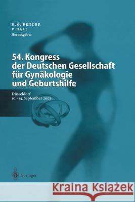 54. Kongress Der Deutschen Gesellschaft Für Gynäkologie Und Geburtshilfe: Geburtshilfe Und Perinatologie, Operative Gynäkologie Und Onkologie, Gynäkol Bender, H. Georg 9783642621253 Springer