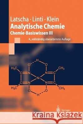 Analytische Chemie: Chemie--Basiswissen III Latscha, Hans Peter 9783642621314 Springer