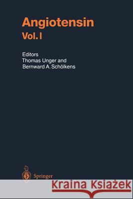Angiotensin Vol. I Thomas Unger Bernward A. Scholkens 9783642621321 Springer