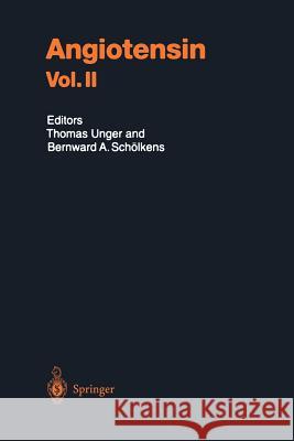 Angiotensin Vol. II Thomas Unger, Bernward A. Schölkens 9783642621338 Springer-Verlag Berlin and Heidelberg GmbH & 