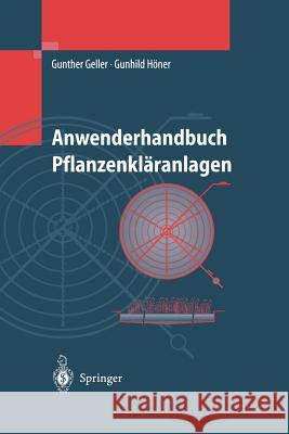 Anwenderhandbuch Pflanzenkläranlagen: Praktisches Qualitätsmanagement Bei Planung, Bau Und Betrieb Geller, Gunther 9783642621369