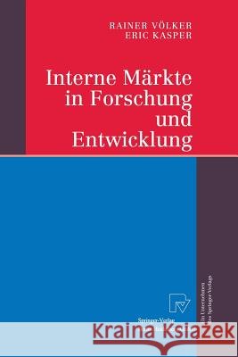 Interne Märkte in Forschung Und Entwicklung Völker, Rainer 9783642622342 Physica-Verlag