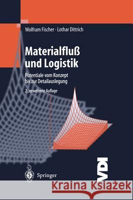 Materialfluß Und Logistik: Potentiale Vom Konzept Bis Zur Detailauslegung Fischer, Wolfram 9783642622601