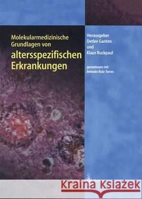 Molekularmedizinische Grundlagen Von Altersspezifischen Erkrankungen Ganten, Detlev 9783642622724