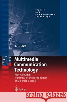 Multimedia Communication Technology: Representation, Transmission and Identification of Multimedia Signals Ohm, Jens 9783642622779