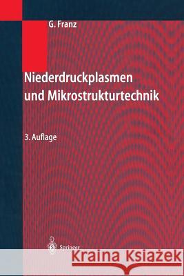 Niederdruckplasmen Und Mikrostrukturtechnik Franz, Gerhard 9783642622847