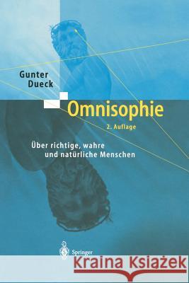 Omnisophie: Über Richtige, Wahre Und Natürliche Menschen Dueck, Gunter 9783642622915