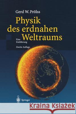 Physik Des Erdnahen Weltraums: Eine Einführung Prölss, Gerd 9783642623011 Springer