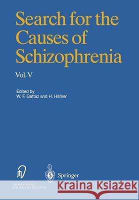 Search for the Causes of Schizophrenia: Volume V Gattaz, W. F. 9783642623318 Steinkopff-Verlag Darmstadt