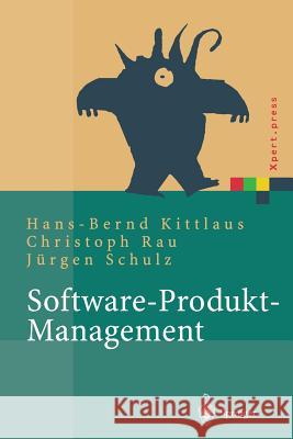 Software-Produkt-Management: Nachhaltiger Erfolgsfaktor Bei Herstellern Und Anwendern Kittlaus, Hans-Bernd 9783642623349