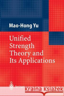 Unified Strength Theory and Its Applications Mao-Hong Yu 9783642623684